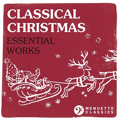 Classical Christmas: Essential Works Various Artists