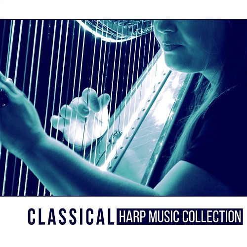 Classical Harp Music Collection – Classical Music for Relaxation, Inner Peace and Well Being Maurycy Rubinstein