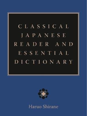 Classical Japanese Reader and Essential Dictionary Shirane Haruo