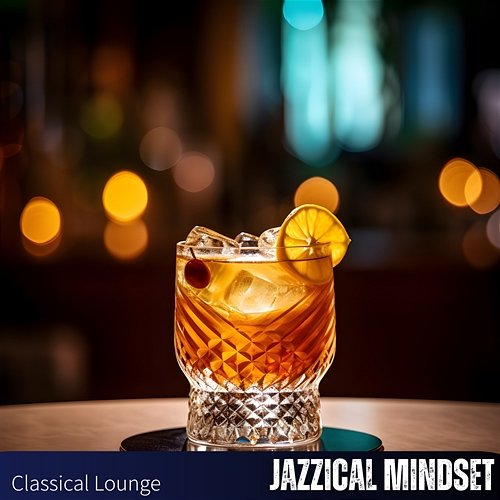 Classical Lounge Jazzical Mindset