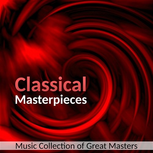 Classical Masterpieces: Music Collection of Great Masters Leonardo Remes, Samuel Solima