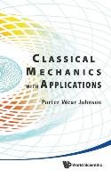 Classical Mechanics with Applications Johnson Porter Wear