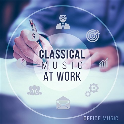 Classical Music at Work: Office Music - Relaxing Background Music for Workplace Stress, Deep Brain Stimulation, Meditation for Managing Anxiety Rosa Aldrovandi, Erazm Jahnke