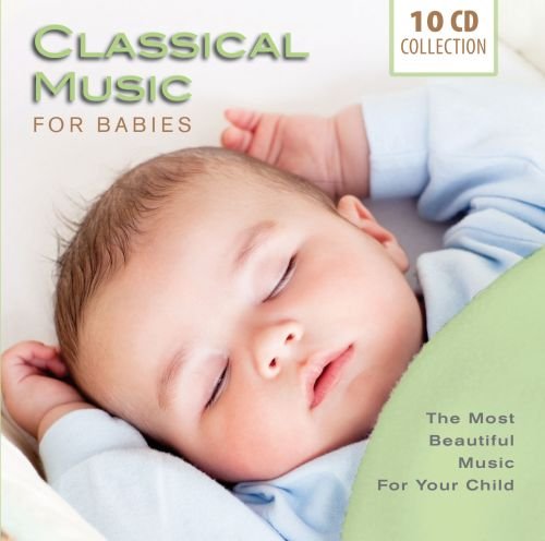 Classical Music For Babies Various Artists