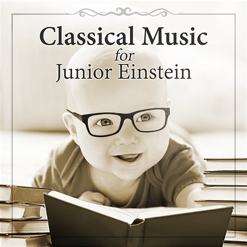 Classical Music for Junior Einstein: Mozart for Baby Development, Easy Listen & Learn, Build Your Baby IQ, Brain Food, Relaxing Piano Warsaw String Masters