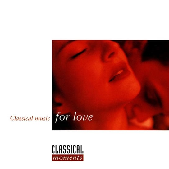 Classical Music For Love Various Artists