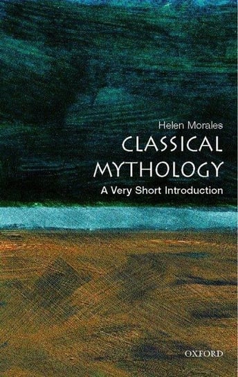 Classical Mythology: A Very Short Introduction Morales Helen