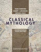 Classical Mythology Morford Mark P. O., Lenardon Robert J., Sham Michael