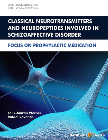 Classical Neurotransmitters and Neuropeptides Involved in Schizoaffective Disorder: Focus on Prophylactic Medication Felix-Martin Werner, Rafael Covenas