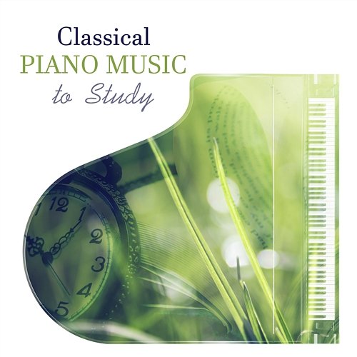 Classical Piano Music to Study: Relax & Learn, Music to Increase Concentration Klemens Wichrowski
