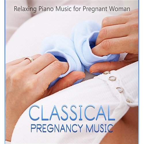 Classical Pregnancy Music: Relaxing Piano Music for Pregnant Woman Cyprian Nimka