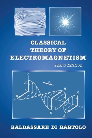 Classical Theory of Electromagnetism Bartolo Baldassare Di
