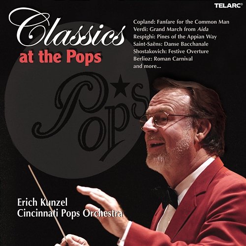 Classics at the Pops Erich Kunzel, Cincinnati Pops Orchestra