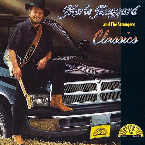 Classics Merle Haggard, The Strangers