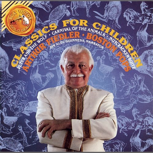 Classics For Children - Prokofiev: Peter And The Wolf / Saint-Saëns: Carnival Of The Animals / Tchaikovsky: Nutcracker Suite Arthur Fiedler