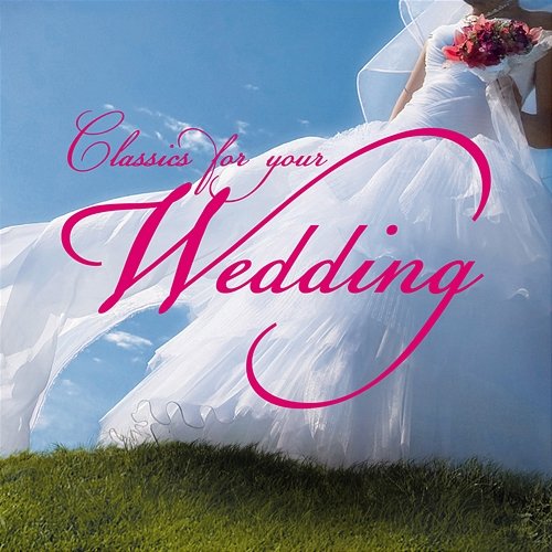 Classics for Your Wedding Various Artists