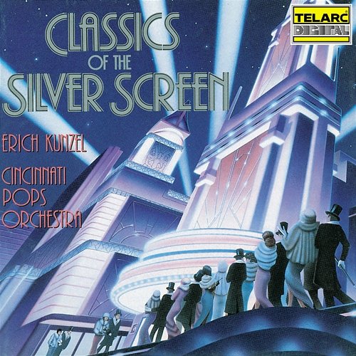 Classics of the Silver Screen Erich Kunzel, Cincinnati Pops Orchestra