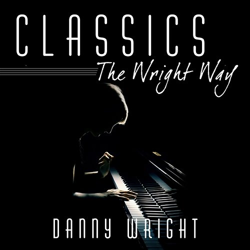 Classics: The Wright Way Danny Wright