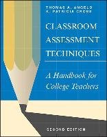 Classroom Assessment Techniques Angelo Thomas A., Cross Patricia K.