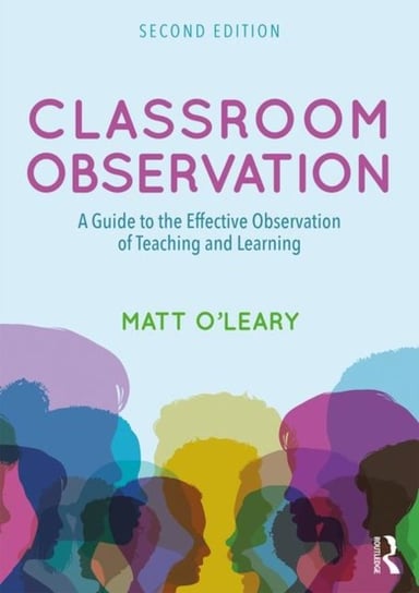 Classroom Observation. A Guide to the Effective Observation of Teaching and Learning Opracowanie zbiorowe