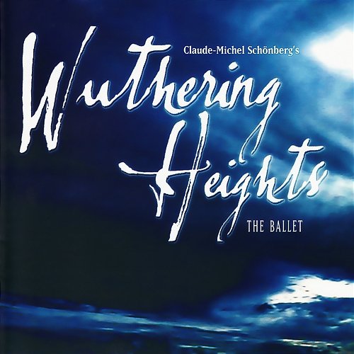 Claude-Michel Schönberg's Wuthering Heights: The Ballet The Slovak Radio Symphony Orchestra & John Pryce-Jones