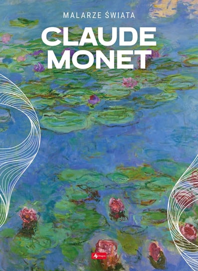 Claude Monet Opracowanie zbiorowe