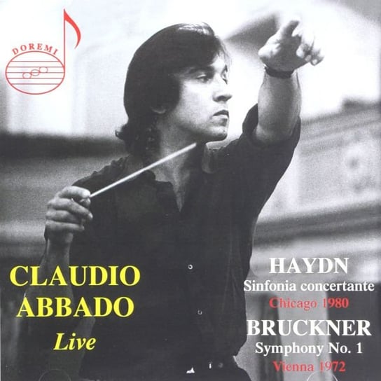 Claudio Abbado Live Haydn Sinfonia Concertante (1980 Performance). Bruckner Symphony No.1 (1972 Performance) Various Artists