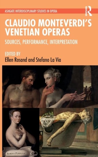 Claudio Monteverdi's Venetian Operas: Sources, Performance, Interpretation Taylor & Francis Ltd.