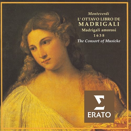 Claudio Monteverdi: The Eighth Book of Madrigals - Madrigals of Love The Consort Of Musicke, Anthony Rooley