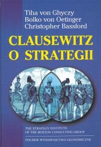 Clausewitz o Strategii Von Ghyczy Tiha, Von Oetinger Bolko, Bassford Christopher