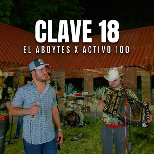 Clave 18 EL ABOYTES, Su Carril Izquierdo, Grupo Activo 100
