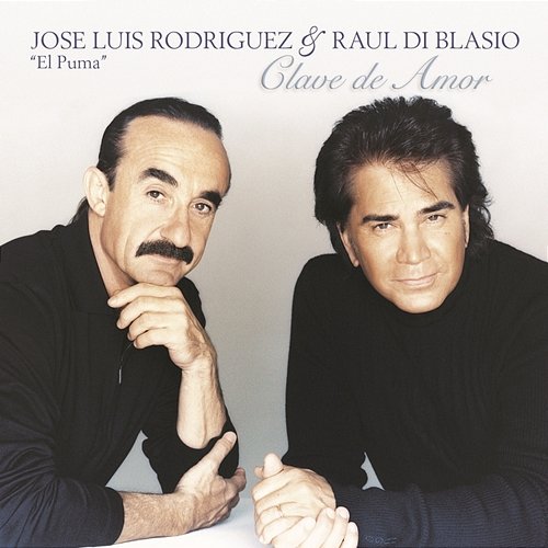 Clave De Amor Raúl Di Blasio, José Luis Rodríguez