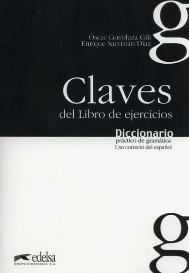 Claves Libro de Ejercicios. Diccionario Práctico de Gramátic Cerrolaza Gili Oscar