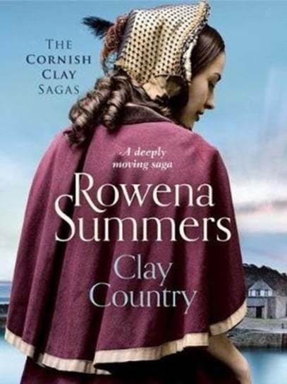 Clay Country: A deeply moving saga Rowena Summers