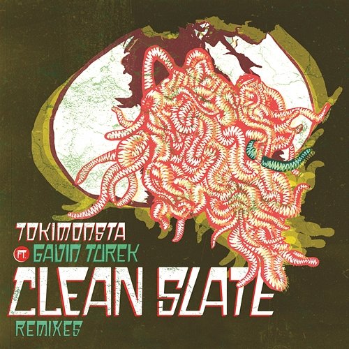 Clean Slate (Remixes) TOKiMONSTA feat. Gavin Turek
