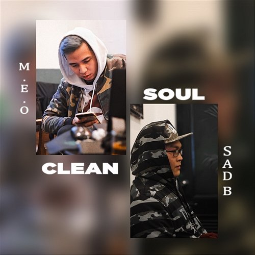 CLEAN SOUL SAD B & M.E.O