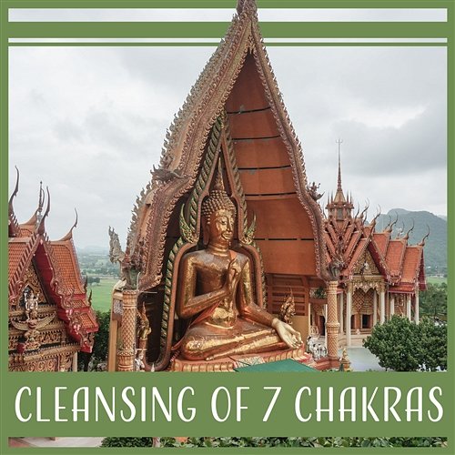Cleansing of 7 Chakras: Chanting Om, Mindfulness Meditation, Wisdom of Buddha, Power of Mind, Bar & Yoga, Music for Relax, Blissful Nature Sounds, Ease to Fall Asleep Various Artists
