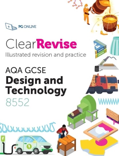 ClearRevise AQA GCSE Design and Technology 8552 Opracowanie zbiorowe
