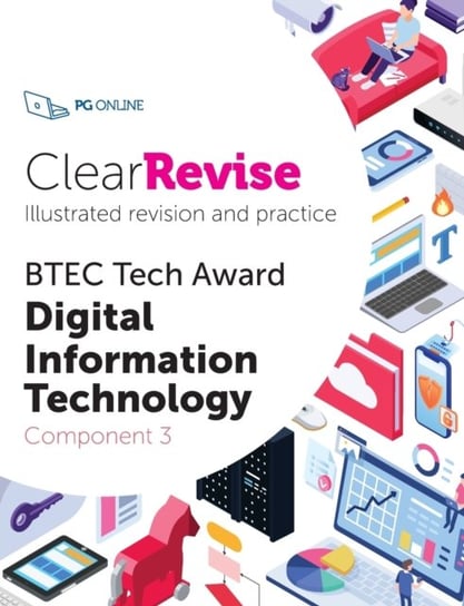 ClearRevise BTEC Digital Information Technology Level 12 Component 3 Opracowanie zbiorowe