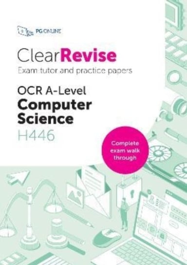 ClearRevise OCR A Level Computer Science H446: Exam Tutor and Practice Papers Opracowanie zbiorowe
