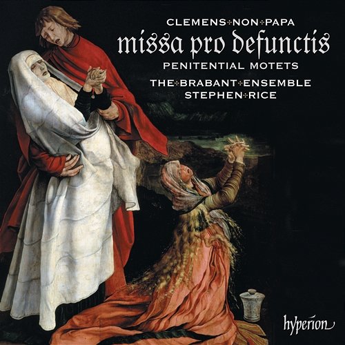 Clemens non Papa: Requiem & Penitential Motets The Brabant Ensemble, Stephen Rice