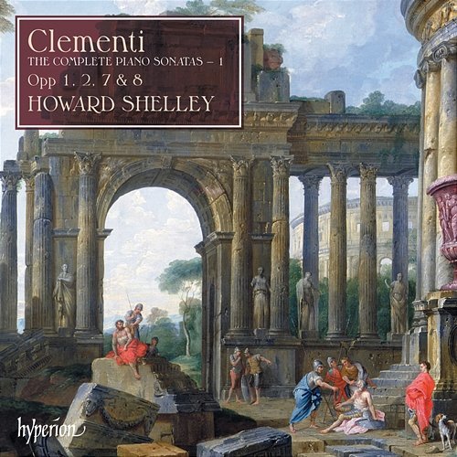 Clementi: Complete Piano Sonatas, Vol. 1 Howard Shelley