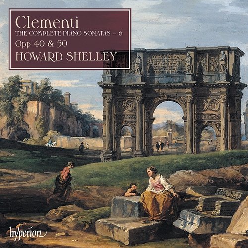 Clementi: Complete Piano Sonatas, Vol. 6 Howard Shelley