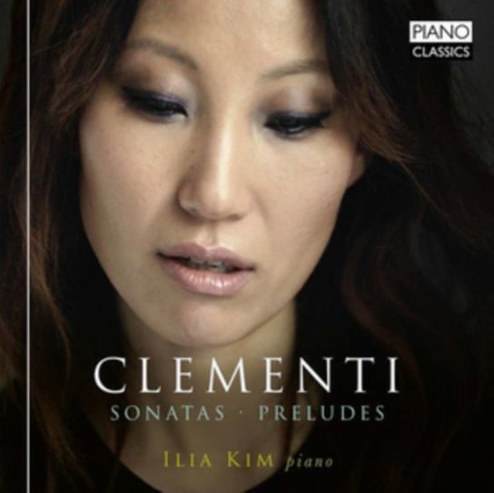 Clementi: Sonatas,Preludes Ilia Kim