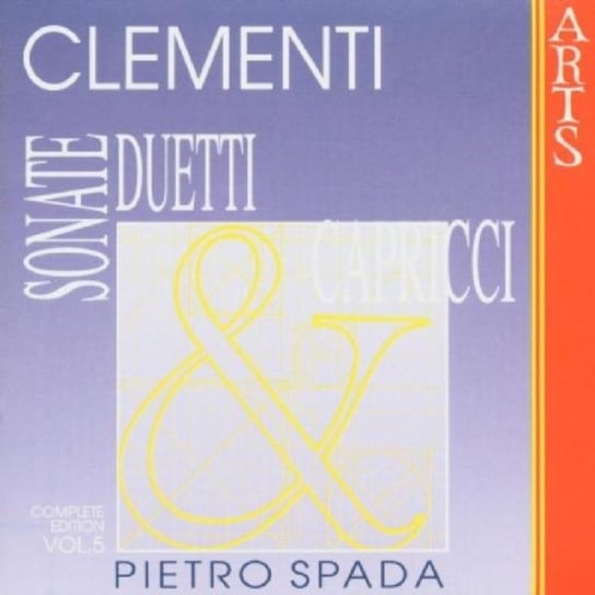 Clementi: Sonate, Duetti & Capricci Various Artists