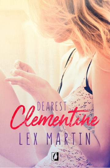 Clementine. Dearest. Tom 1 Martin Lex