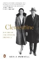 Clementine: The Life of Mrs. Winston Churchill Purnell Sonia