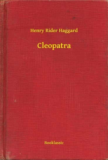 Cleopatra Haggard Henry Rider