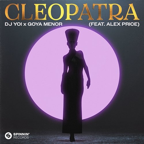 Cleopatra Dj Yo! x Goya Menor feat. Alex Price