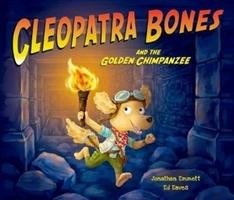 Cleopatra Bones and the Golden Chimpanzee Emmett Jonathan